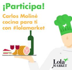 SORTEO Lola Market: Solo por registrarte y gana una cena cocinada por el gran chef Carlos Moliné